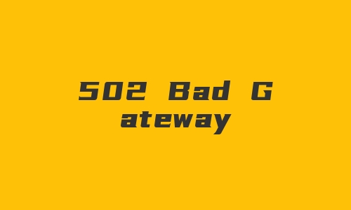 502 Bad Gateway